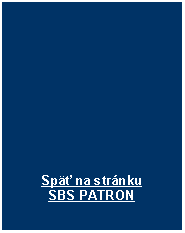 Textové pole: Späť na stránku SBS PATRON